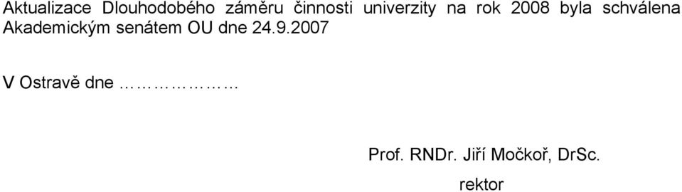 Akademickým senátem OU dne 24.9.