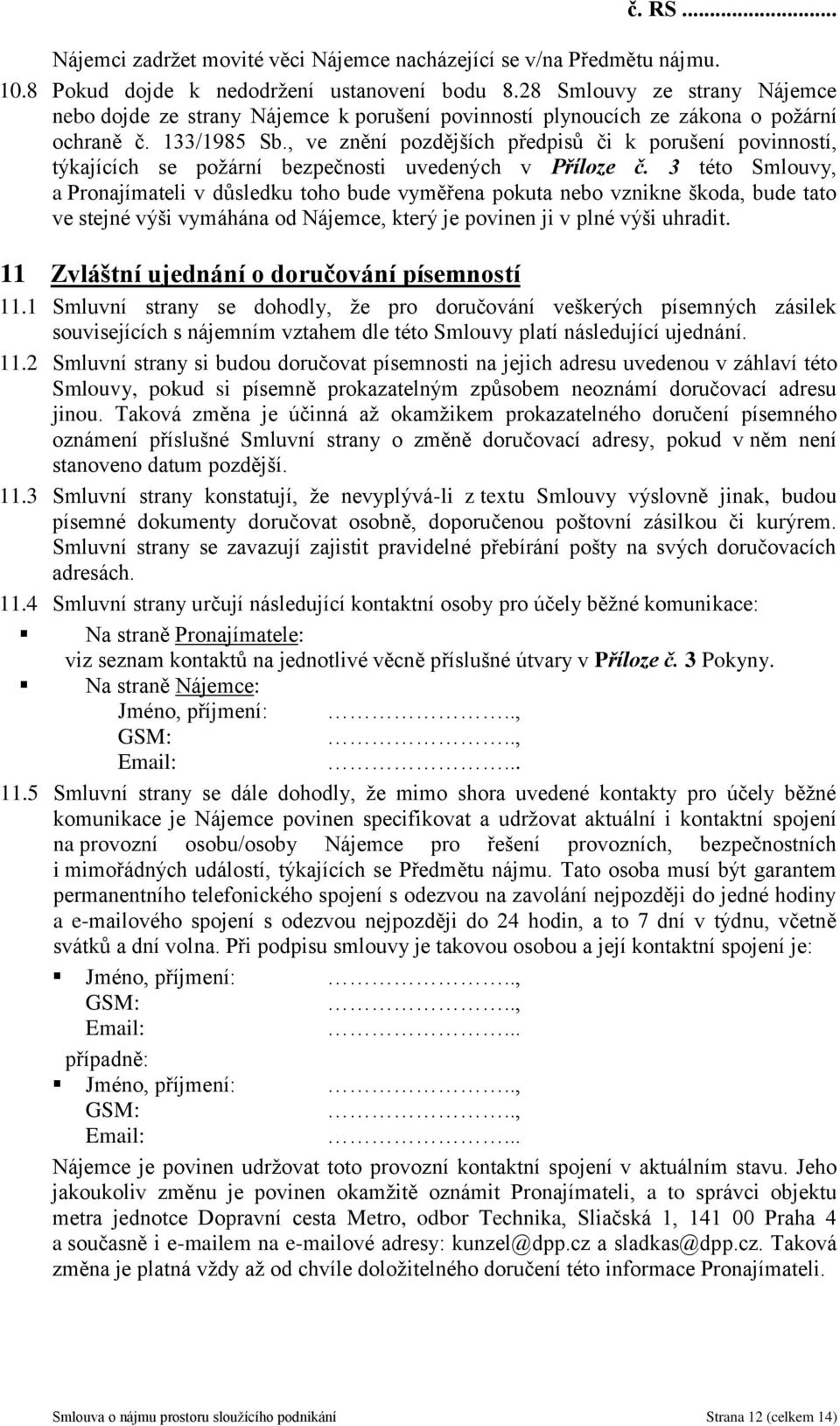 , ve znění pozdějších předpisů či k porušení povinností, týkajících se požární bezpečnosti uvedených v Příloze č.