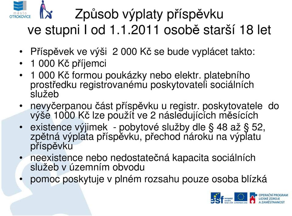 platebního prostředku registrovanému poskytovateli sociálních služeb nevyčerpanou část příspěvku u registr.