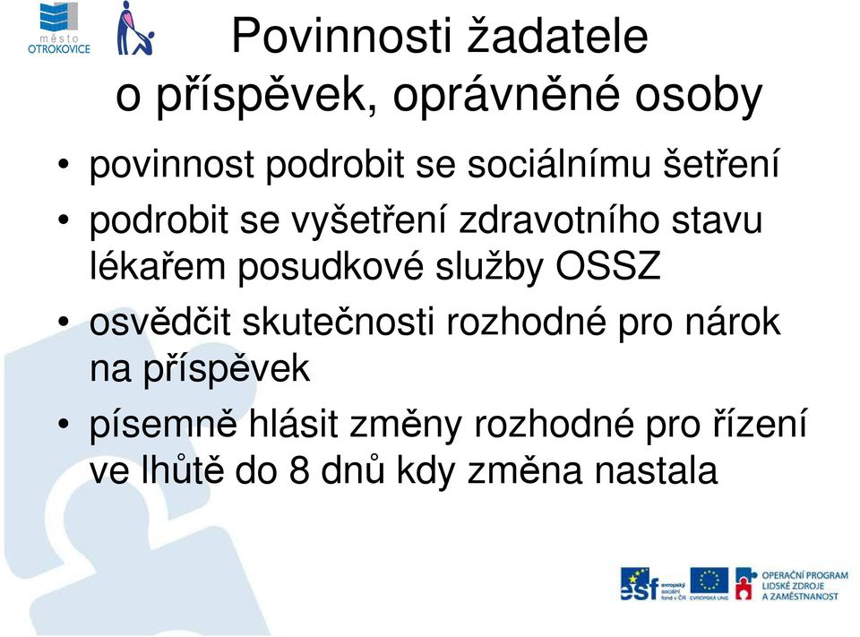 posudkové služby OSSZ osvědčit skutečnosti rozhodné pro nárok na