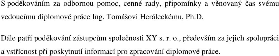 Dále patří poděkování zástupcům společnosti XY s. r. o.