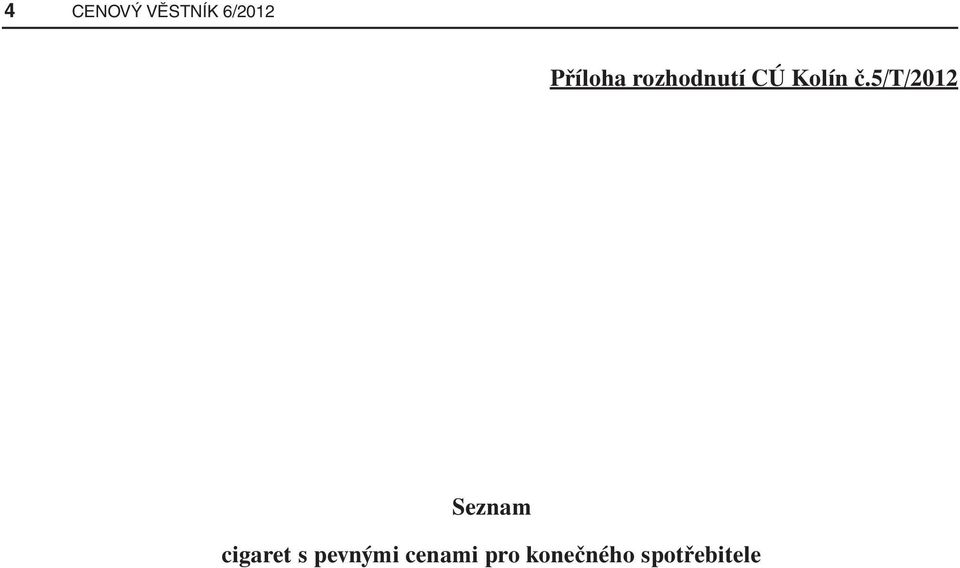 5/t/2012 Seznam cigaret s