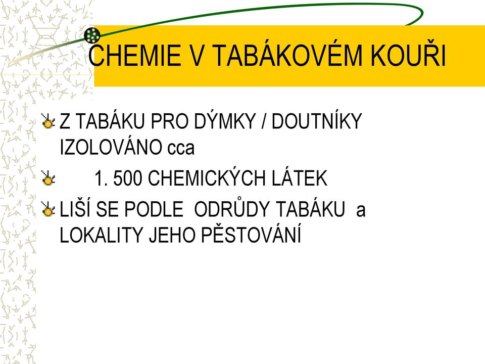 500 CHEMICKÝCH LÁTEK LIŠÍ SE PODLE