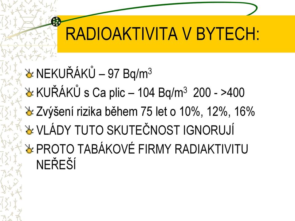 během 75 let o 10%, 12%, 16% VLÁDY TUTO
