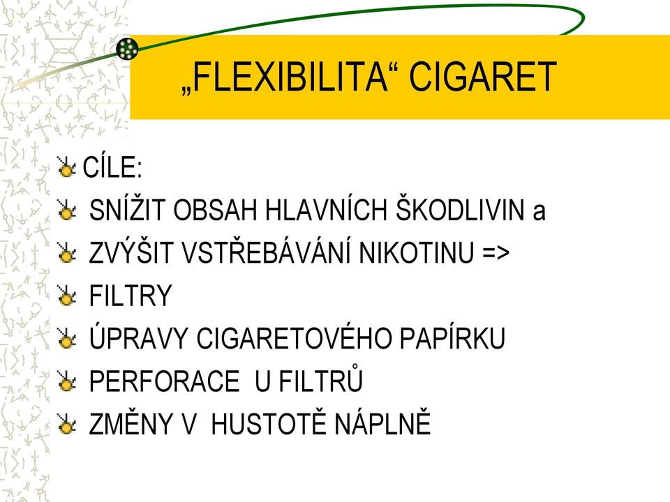 NIKOTINU => FILTRY ÚPRAVY CIGARETOVÉHO