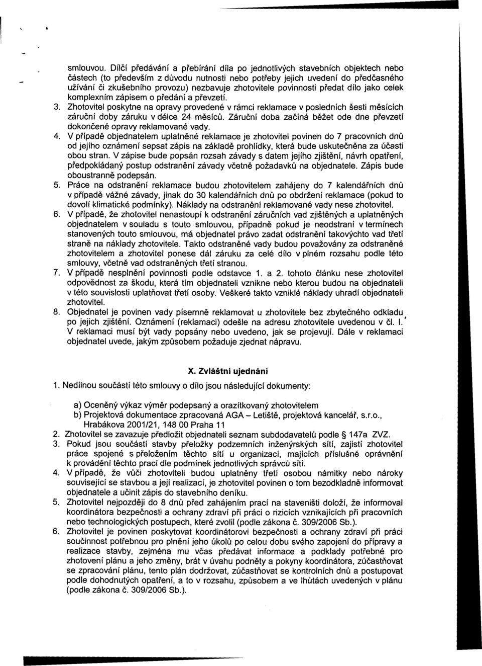 zhotovitele povinnosti předat dílo jako celek komplexním zápisem o předání a převzetí. 3.