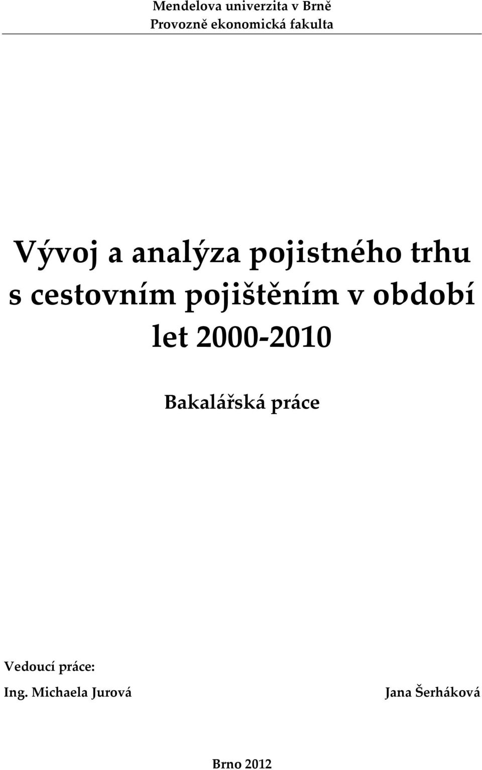 pojištěním v období let 2000-2010 Bakalářská práce