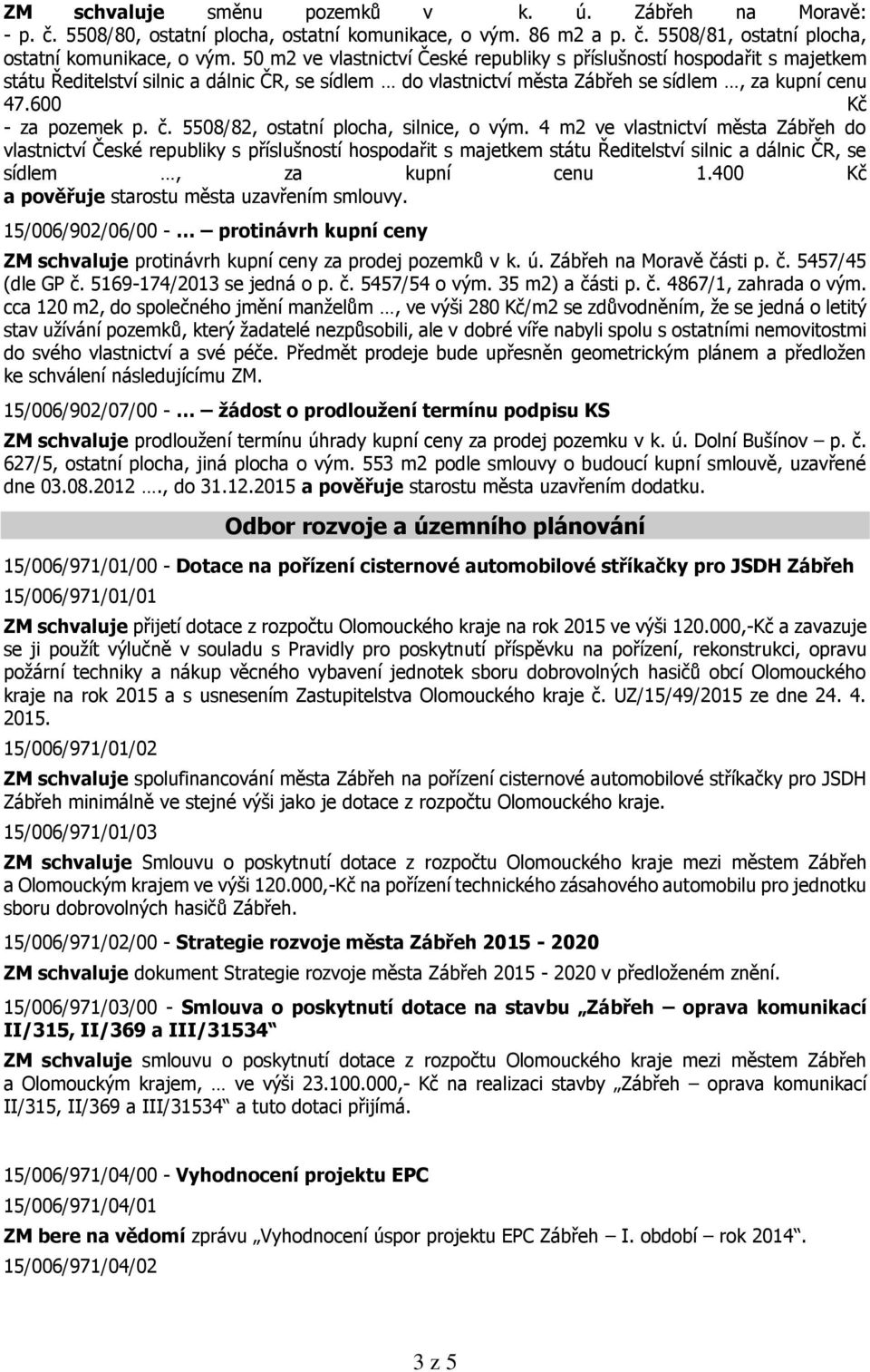 č. 5508/82, ostatní plocha, silnice, o vým.