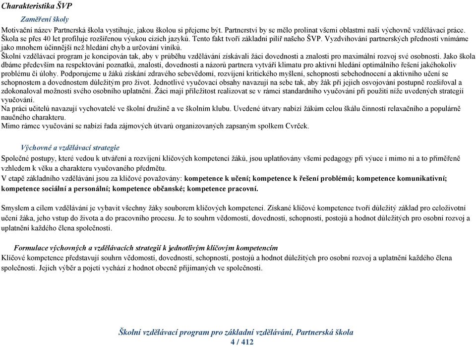 Vyzdvihování partnerských předností vnímáme jako mnohem účinnější než hledání chyb a určování viníků.
