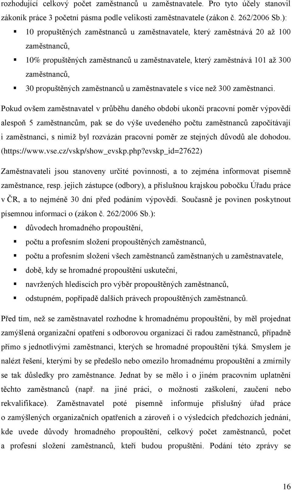 zaměstnanců u zaměstnavatele s více než 300 zaměstnanci.