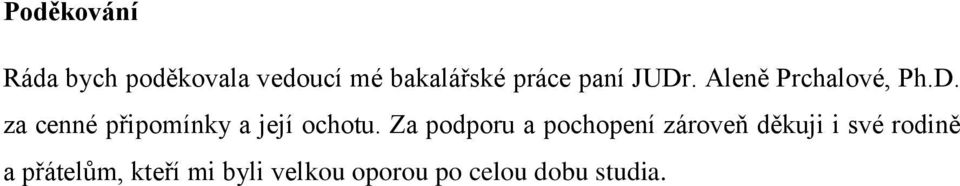 Za podporu a pochopení zároveň děkuji i své rodině a