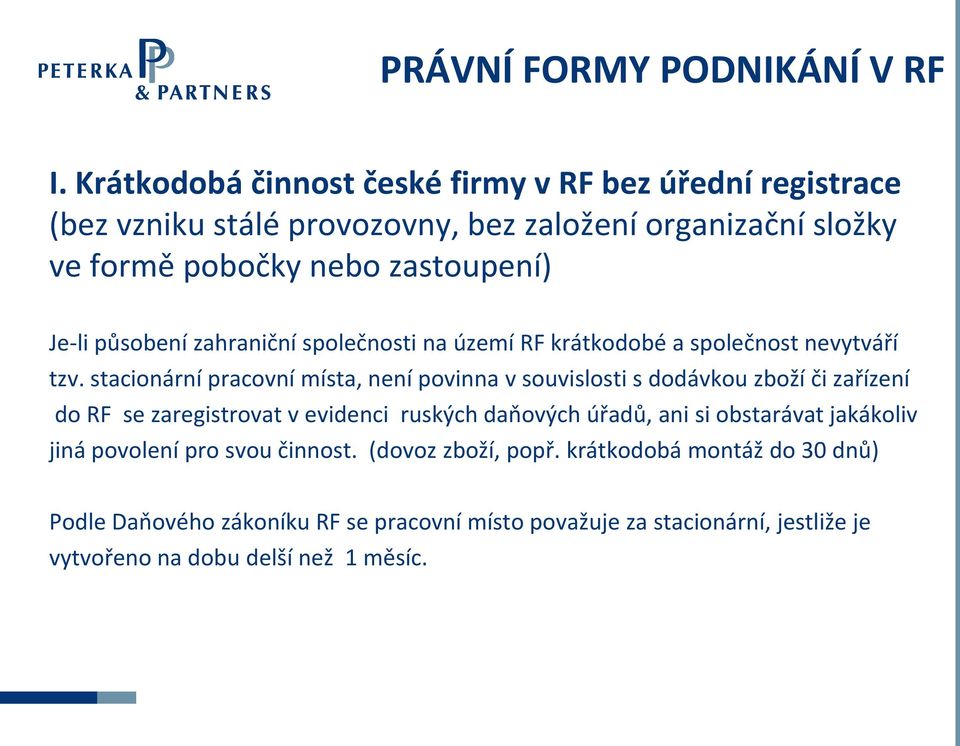 působení zahraniční společnosti na území RF krátkodobé a společnost nevytváří tzv.