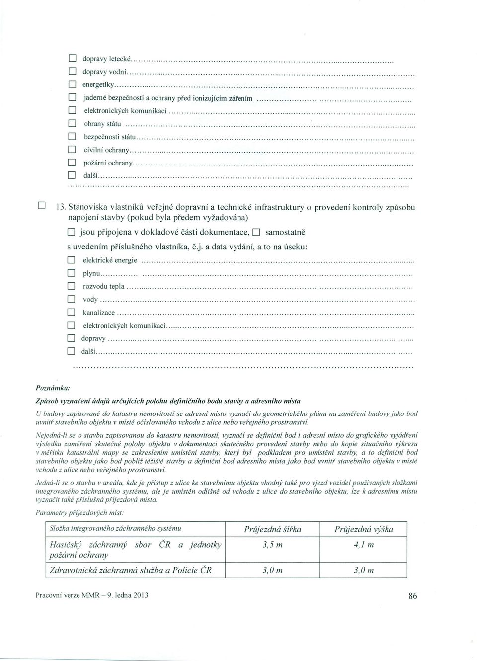 příslušnéh vlastníka, č.j. a data vydání, a t na úseku: elektrnických kmunikací.. dpravy. elektrické energie plynu. rzvdu tepla. vdy. kanalizace. další.