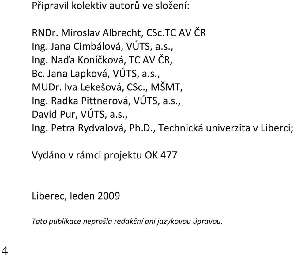 Radka Pittnerová, VÚTS, a.s., Da