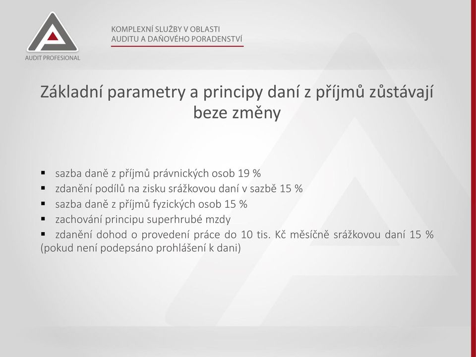 příjmů fyzických osob 15 % zachování principu superhrubé mzdy zdanění dohod o