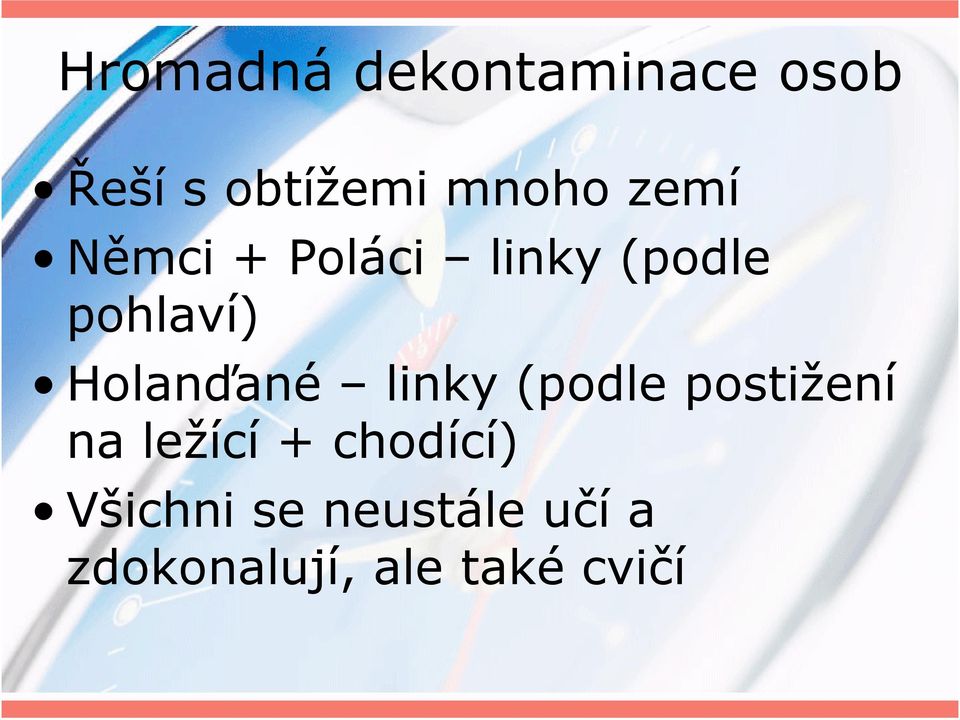 Holanďané linky (podle postižení na ležící +