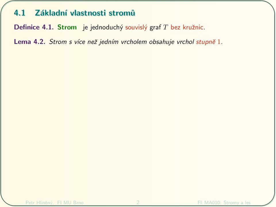 Strom s v ce ne 0 6 jedn m vrcholem obsahuje vrchol stupn