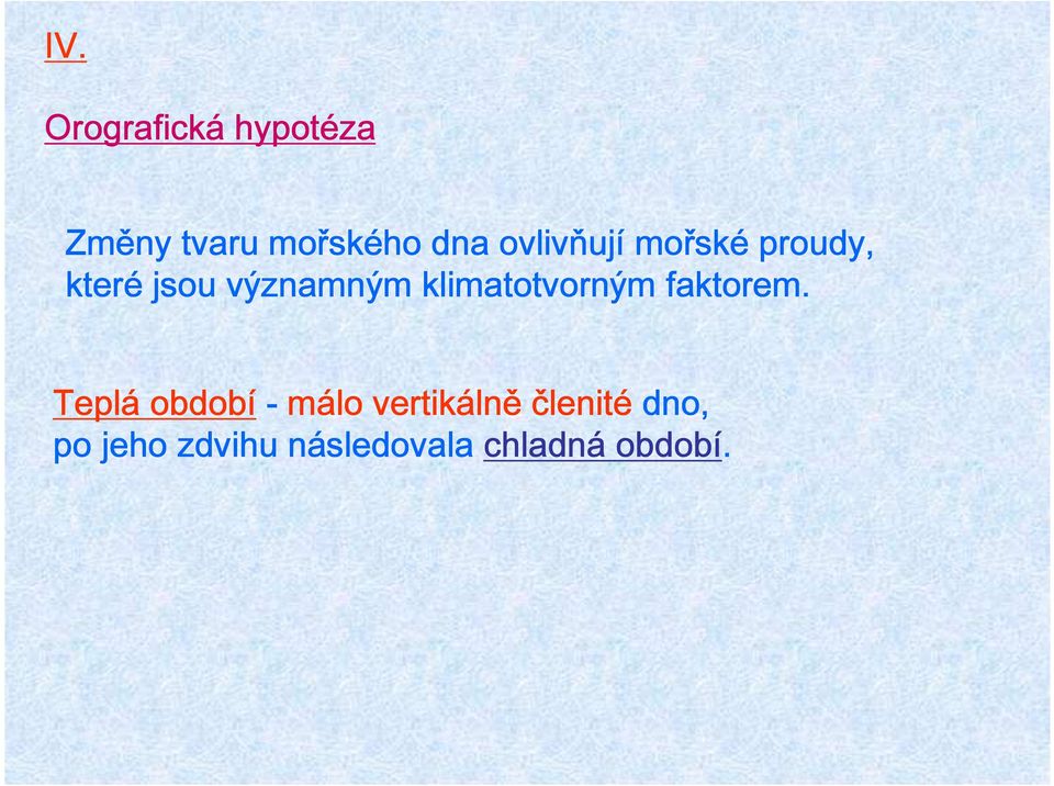 klimatotvorným faktorem.