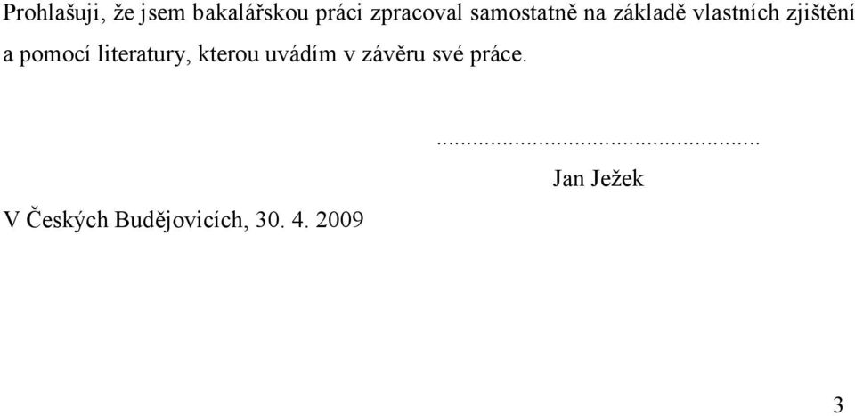 pomocí literatury, kterou uvádím v závěru své