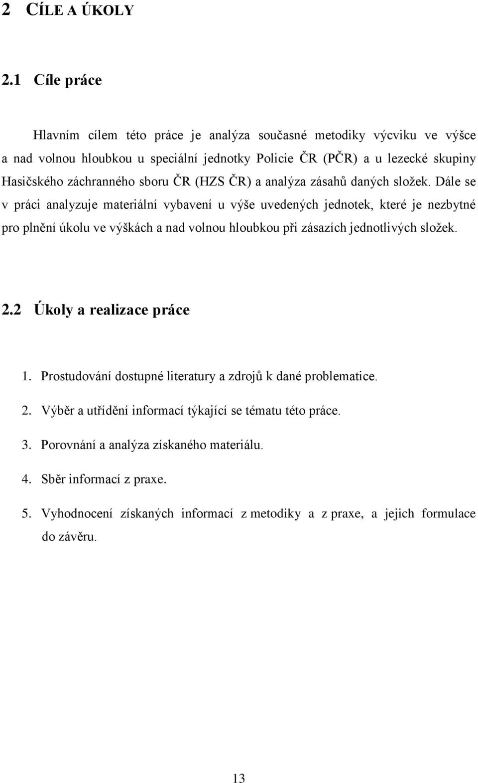 záchranného sboru ČR (HZS ČR) a analýza zásahů daných složek.