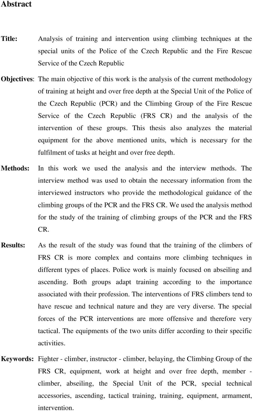 Group of the Fire Rescue Service of the Czech Republic (FRS CR) and the analysis of the intervention of these groups.