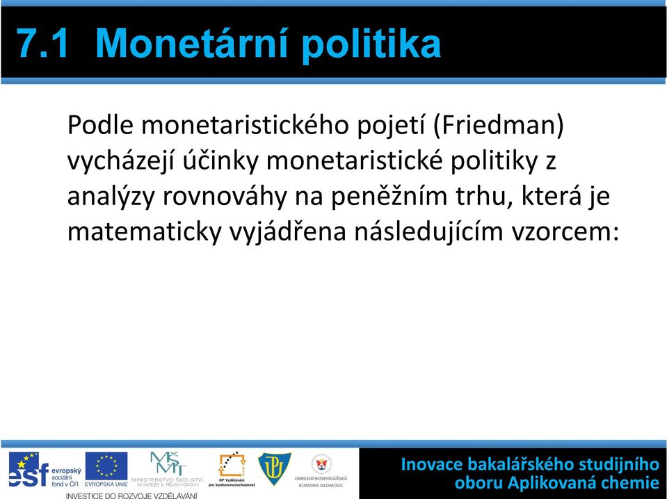 monetaristické politiky z analýzy rovnováhy na