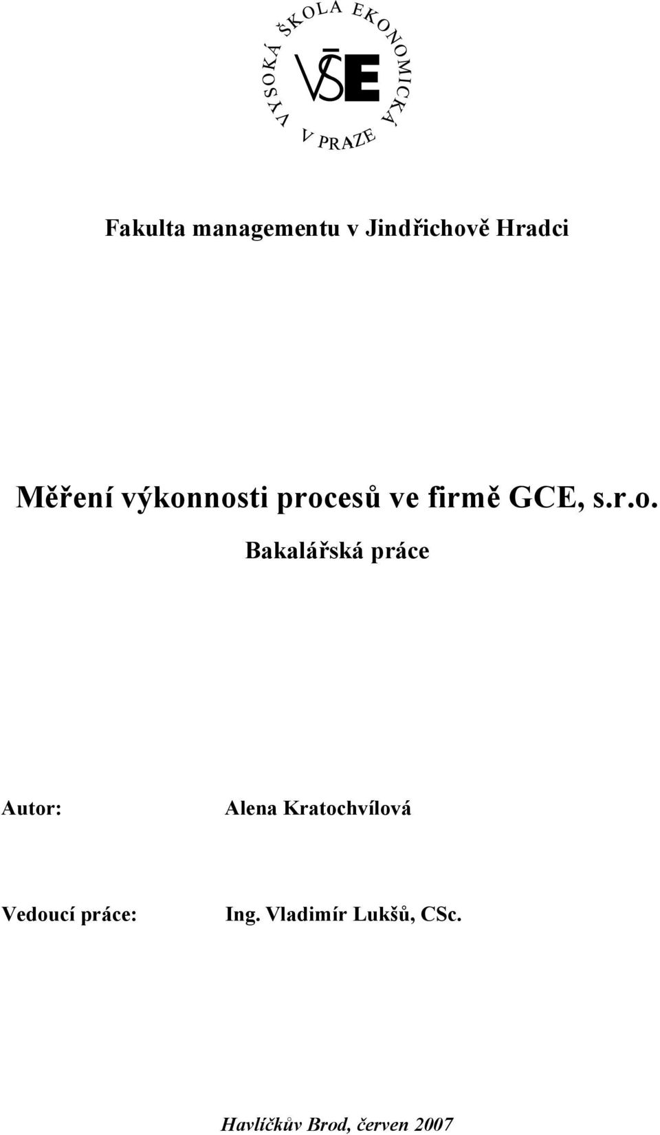 Bakalářská práce Autor: Alena Kratochvílová