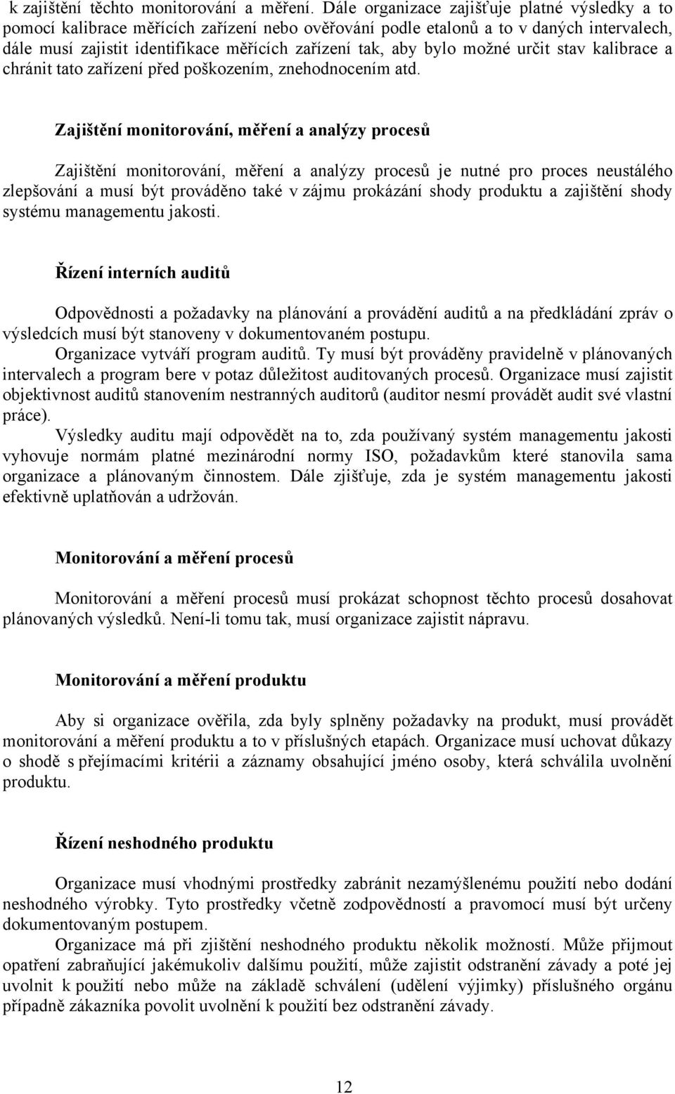 bylo možné určit stav kalibrace a chránit tato zařízení před poškozením, znehodnocením atd.