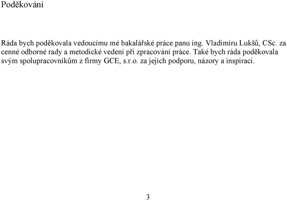 za cenné odborné rady a metodické vedení při zpracování práce.