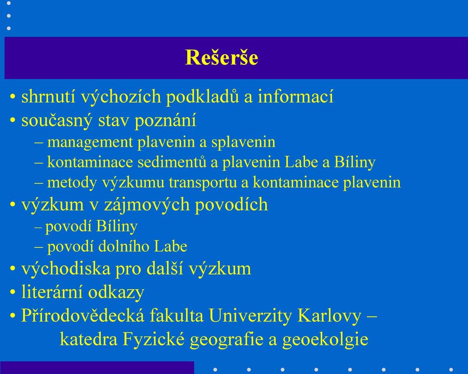 kontaminace plavenin výzkum v zájmových povodích povodí Bíliny povodí dolního Labe východiska