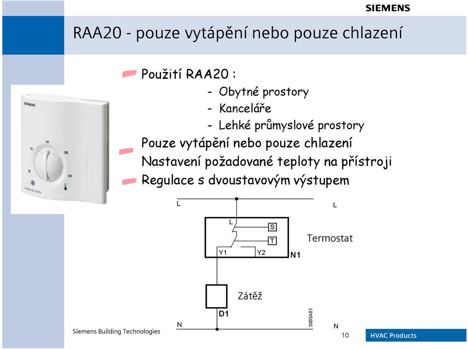 pouze chlazení Nastavení požadované teploty na přístroji Regulace s