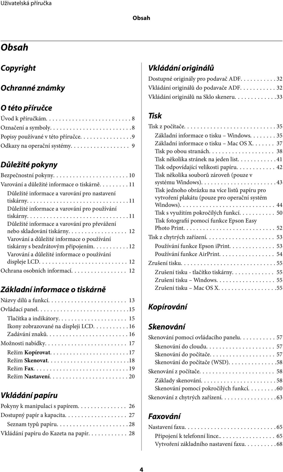 ..11 Důležité informace a varování pro používání tiskárny...11 Důležité informace a varování pro převážení nebo skladování tiskárny.