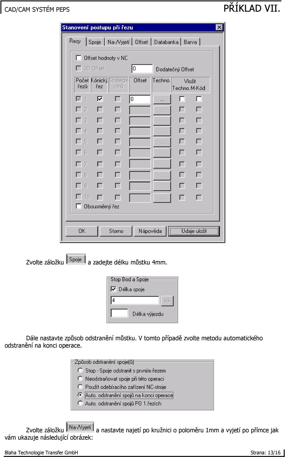 V tomto případě zvolte metodu automatického odstranění na konci operace.