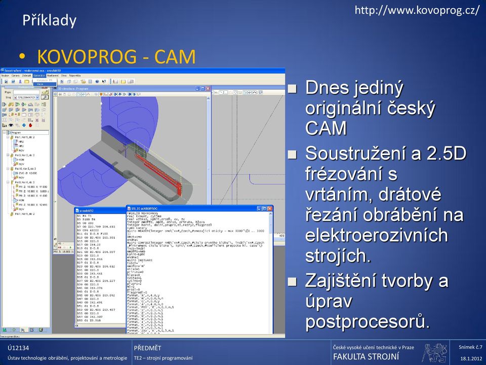 5D frézování s vrtáním, drátové řezání obrábění na