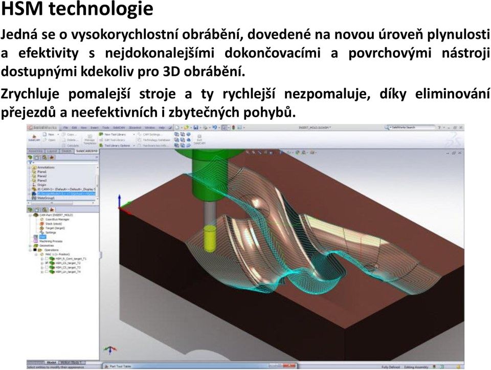 nástroji dostupnými kdekoliv pro 3D obrábění.