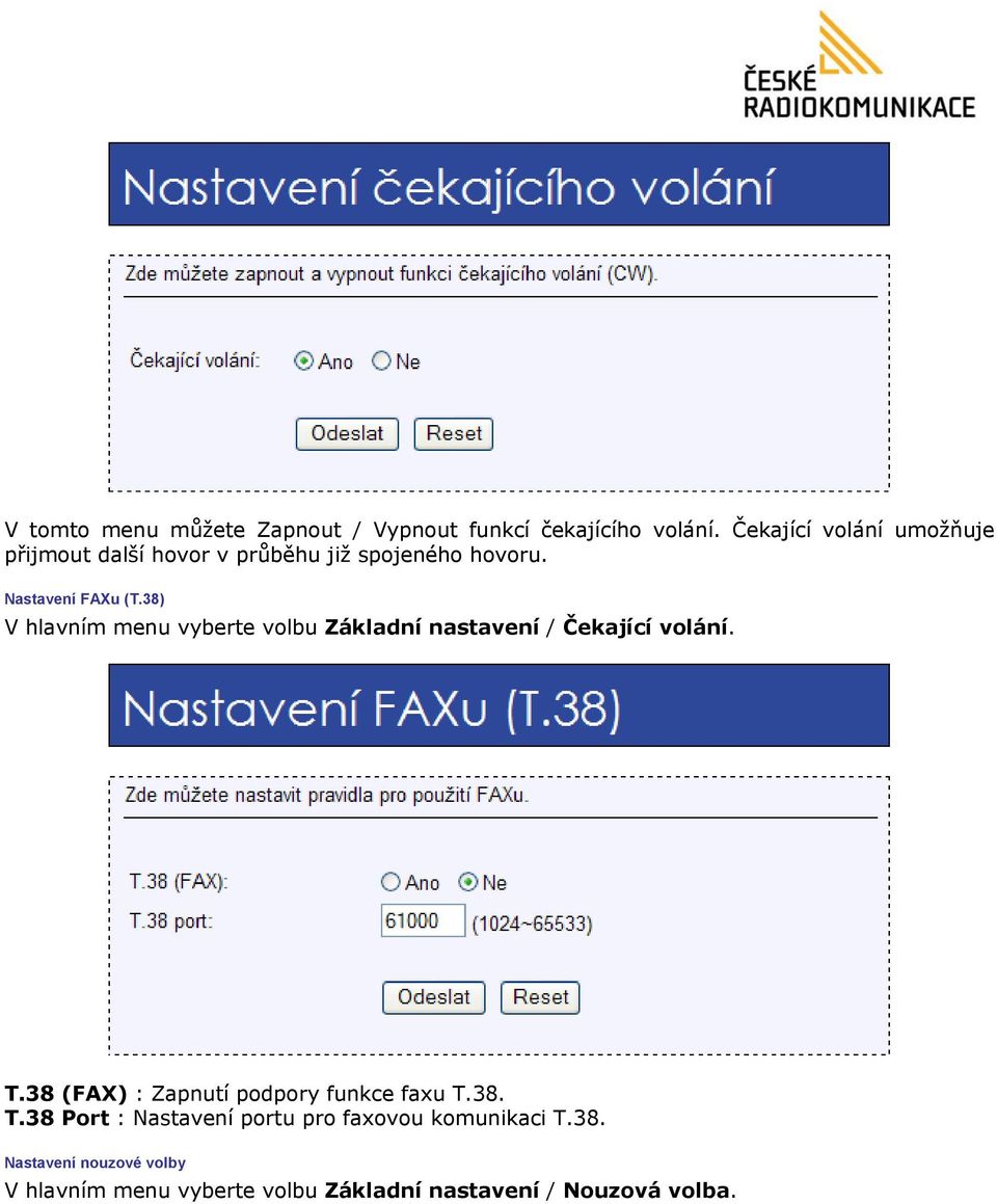 38) V hlavním menu vyberte volbu Základní nastavení / Čekající volání. T.