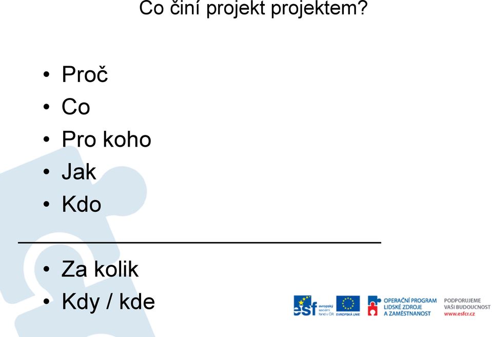 Proč Co Pro koho