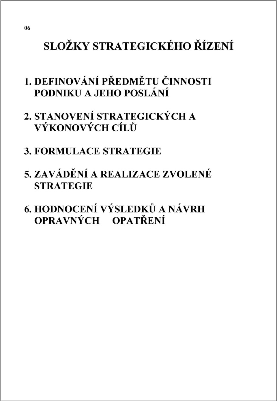 STANOVENÍ STRATEGICKÝCH A VÝKONOVÝCH CÍLŮ 3.