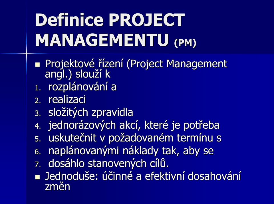 jednorázových akcí, které je potřeba 5. uskutečnit v požadovaném termínu s 6.