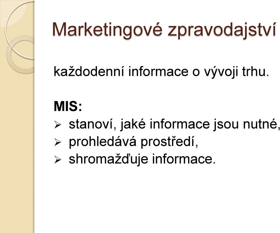 MIS: stanoví, jaké informace jsou