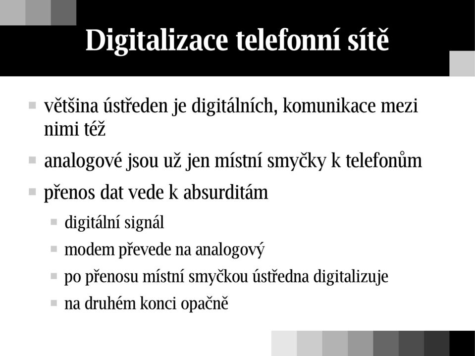 telefonům přenos dat vede k absurditám digitální signál modem převede