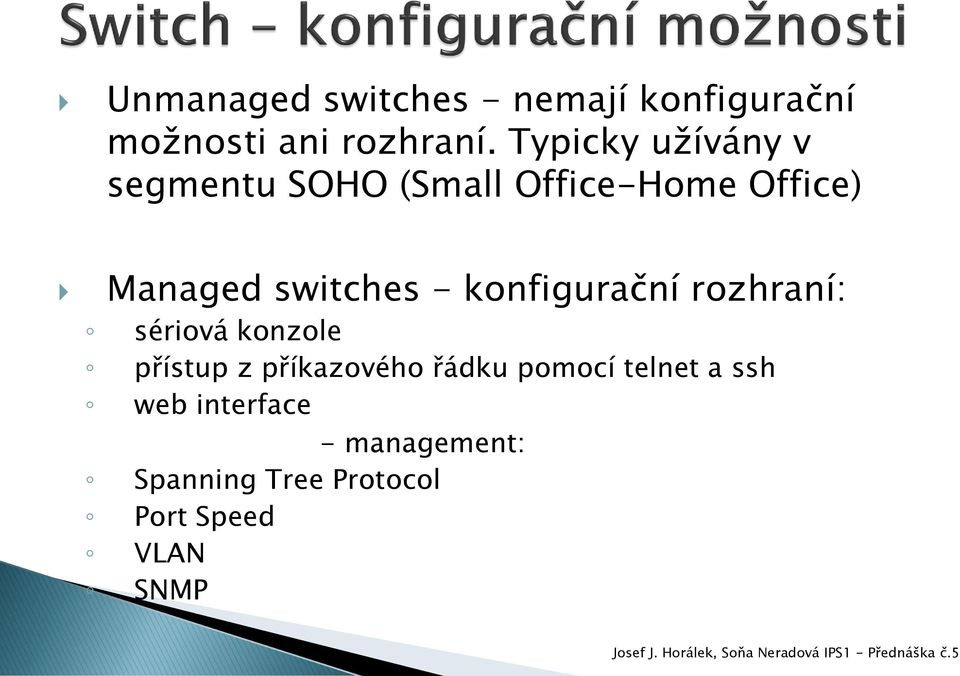 switches - konfigurační rozhraní: sériová konzole přístup z příkazového