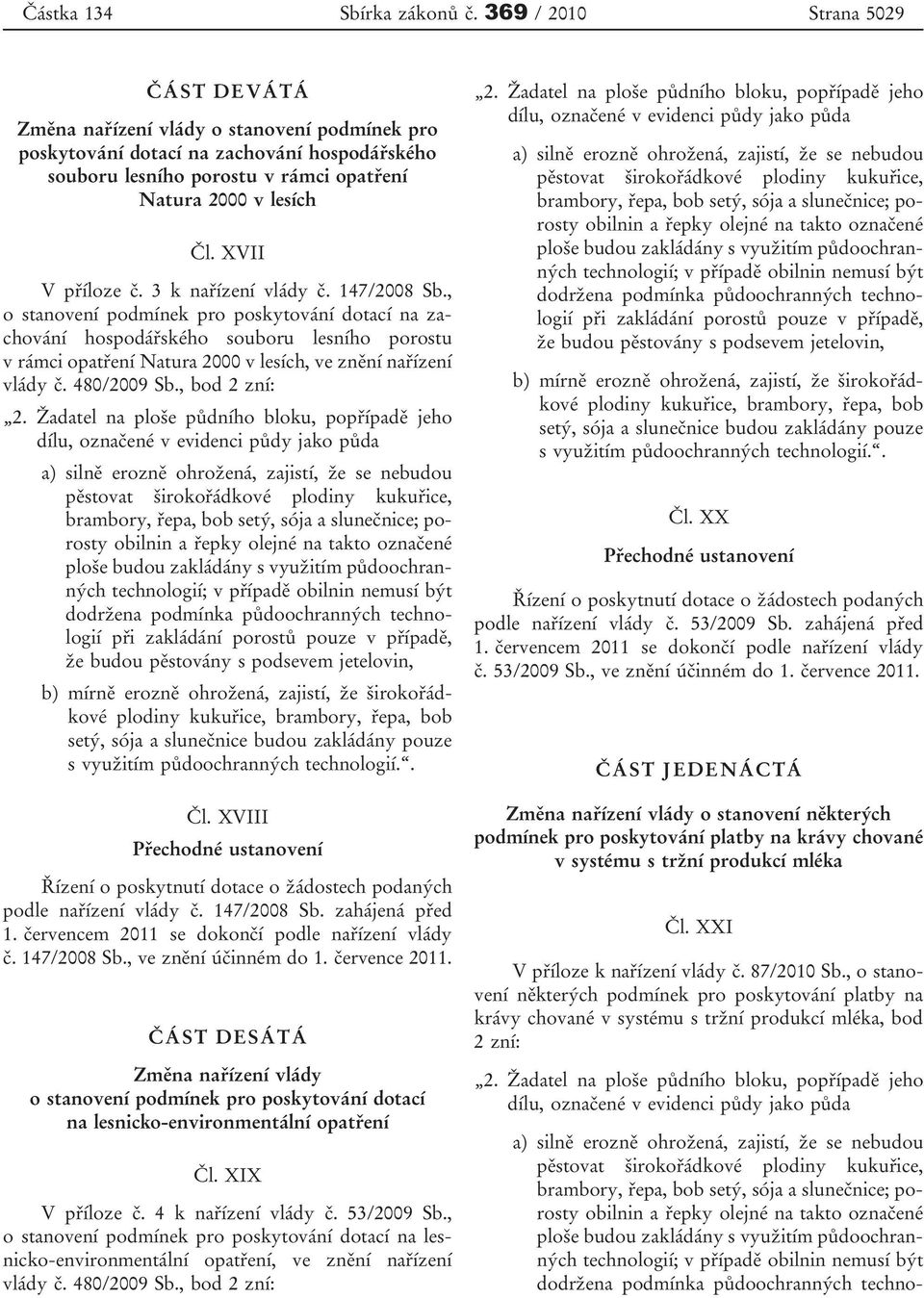 XVII V příloze č. 3 k nařízení vlády č. 147/2008 Sb.