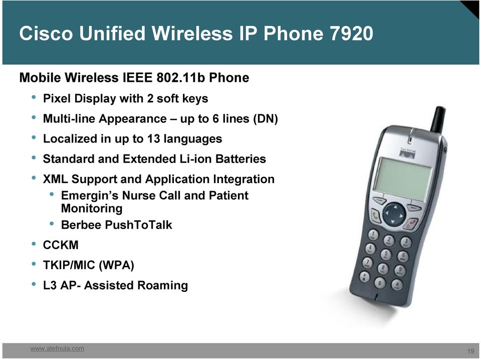 Localized in up to 13 languages Standard and Extended Li-ion Batteries XML Support and