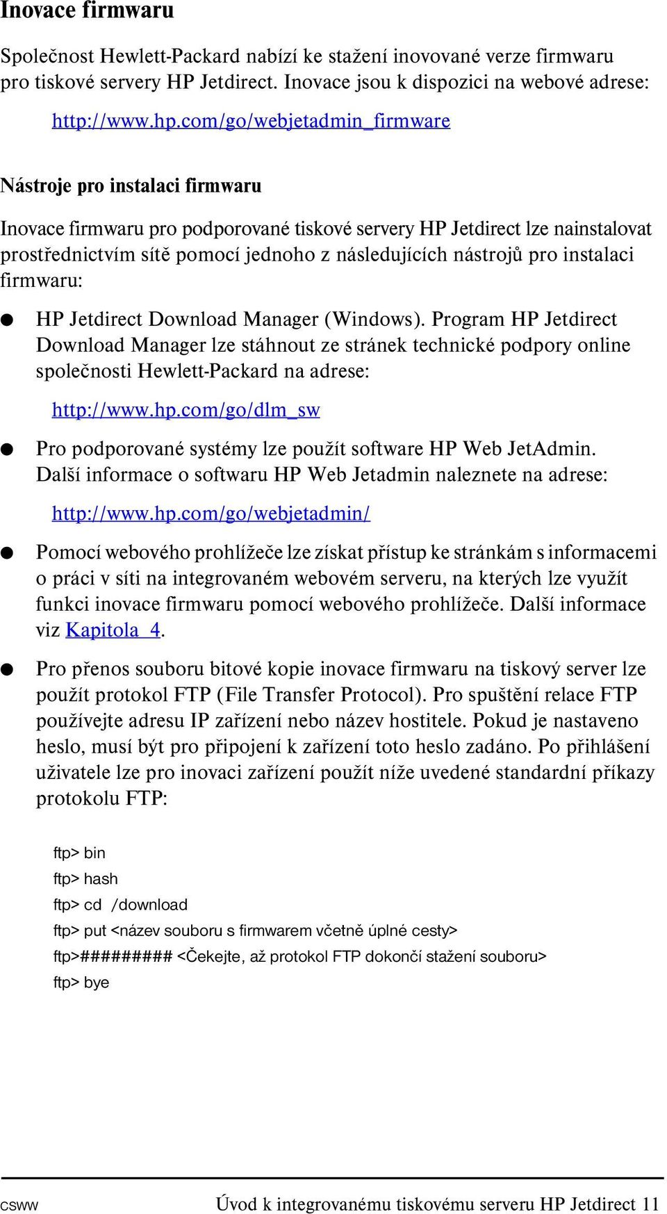 pro instalaci firmwaru: HP Jetdirect Download Manager (Windows).