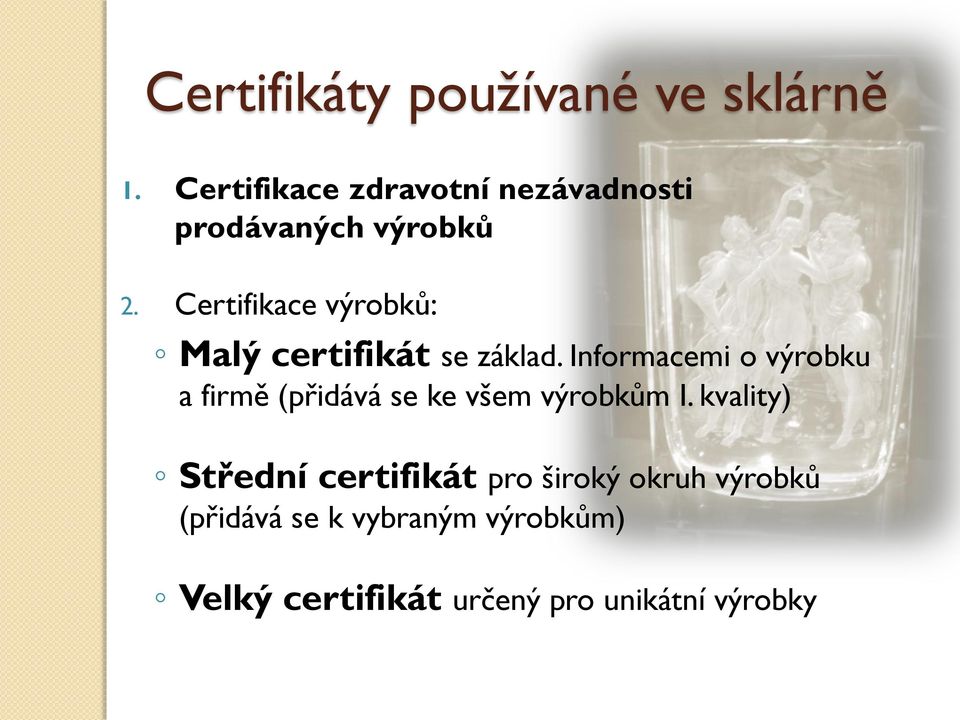 Certifikace výrobků: Malý certifikát se základ.