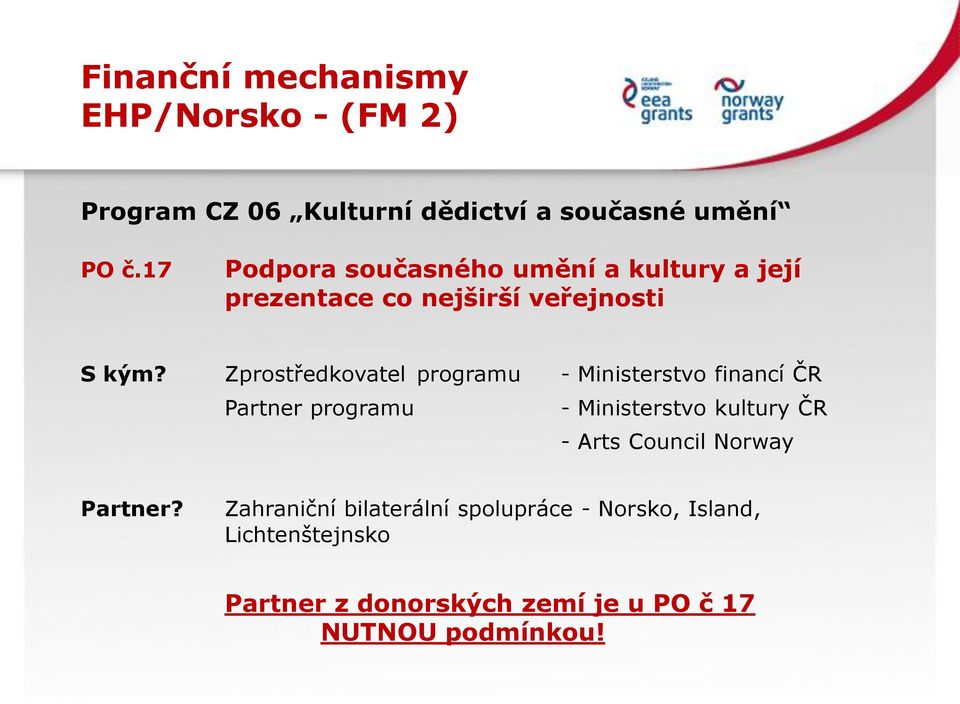 Ministerstvo kultury ČR - Arts Council Norway Partner?