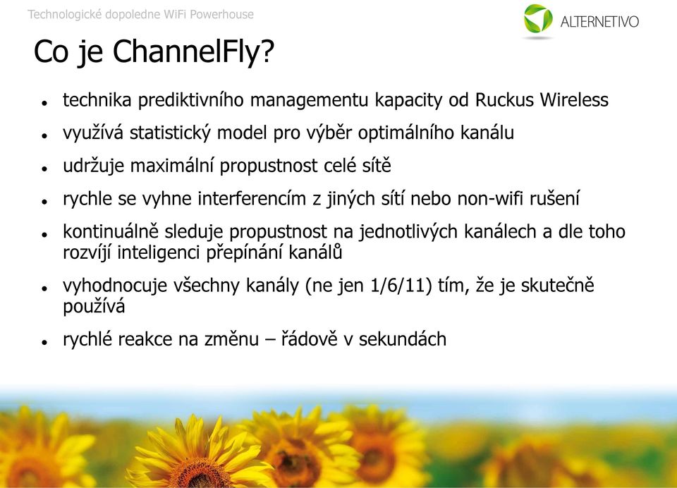 kanálu udržuje maximální propustnost celé sítě rychle se vyhne interferencím z jiných sítí nebo non-wifi rušení