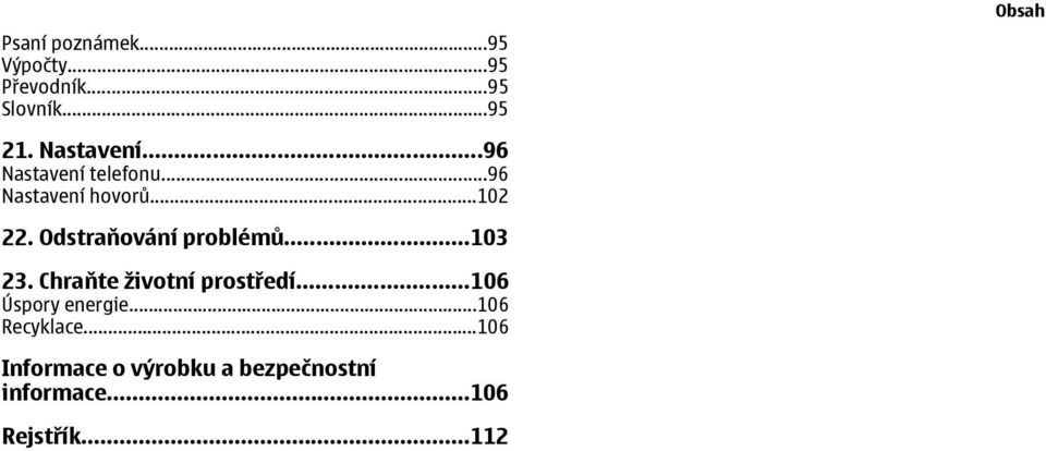 Odstraňování problémů...103 23. Chraňte životní prostředí.