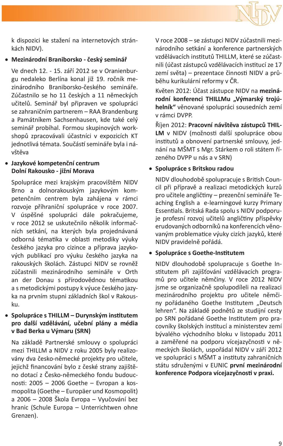 THILLM NIDV 5 l li č-é j čil, jjiž fi l čé jiš Č-é f i: 5 6 G E li (G Eä Kli) 6 8 Šl E Vč i (Sl E Uiw G) V 8 i NIDV účili i f ý l iiů THILLM, é účili (úč ů l ii 7 ) čii NIDV ů il f ČR K : Úč NIDV i